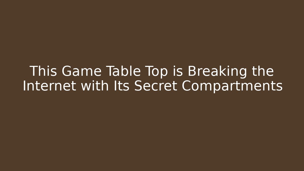 This Game Table Top is Breaking the Internet with Its Secret Compartments