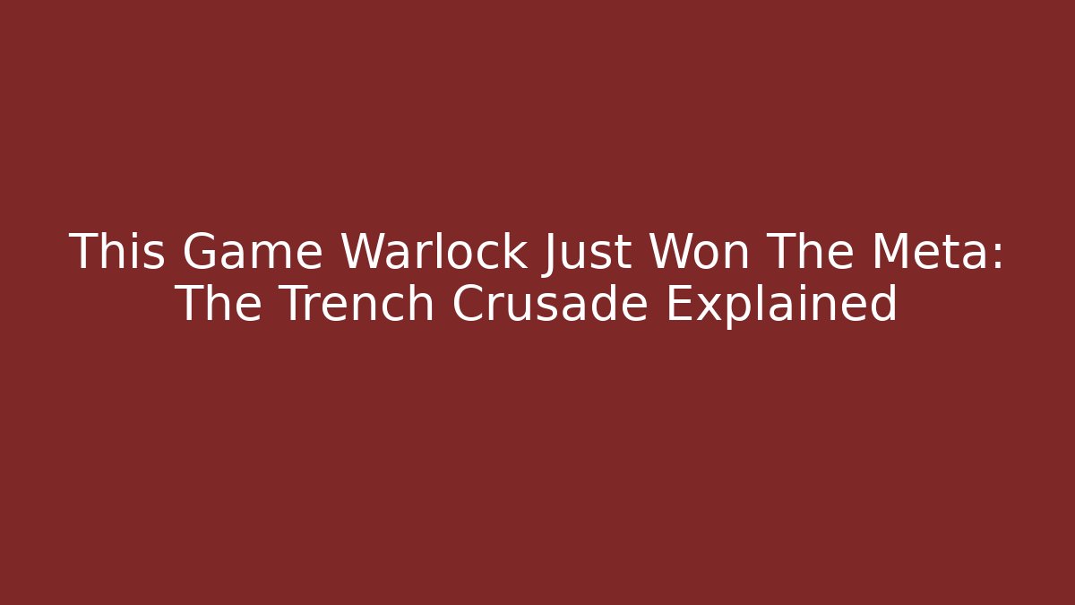 This Game Warlock Just Won The Meta: The Trench Crusade Explained - Felix Cat Insurance
