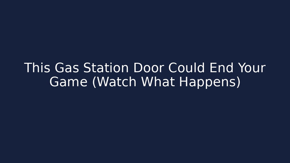 This Gas Station Door Could End Your Game (Watch What Happens) - Felix Cat Insurance