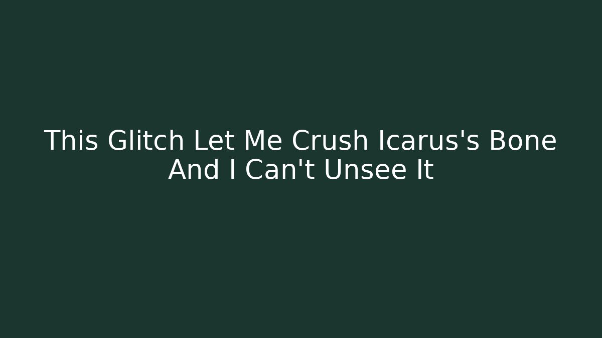 This Glitch Let Me Crush Icarus's Bone And I Can't Unsee It - Felix Cat Insurance