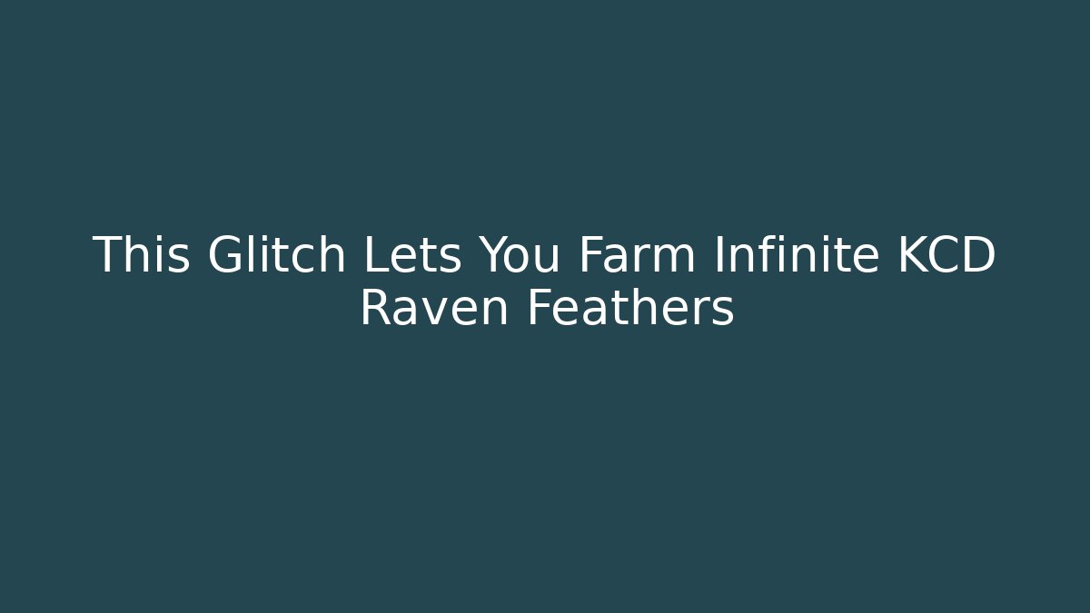 This Glitch Lets You Farm Infinite KCD Raven Feathers