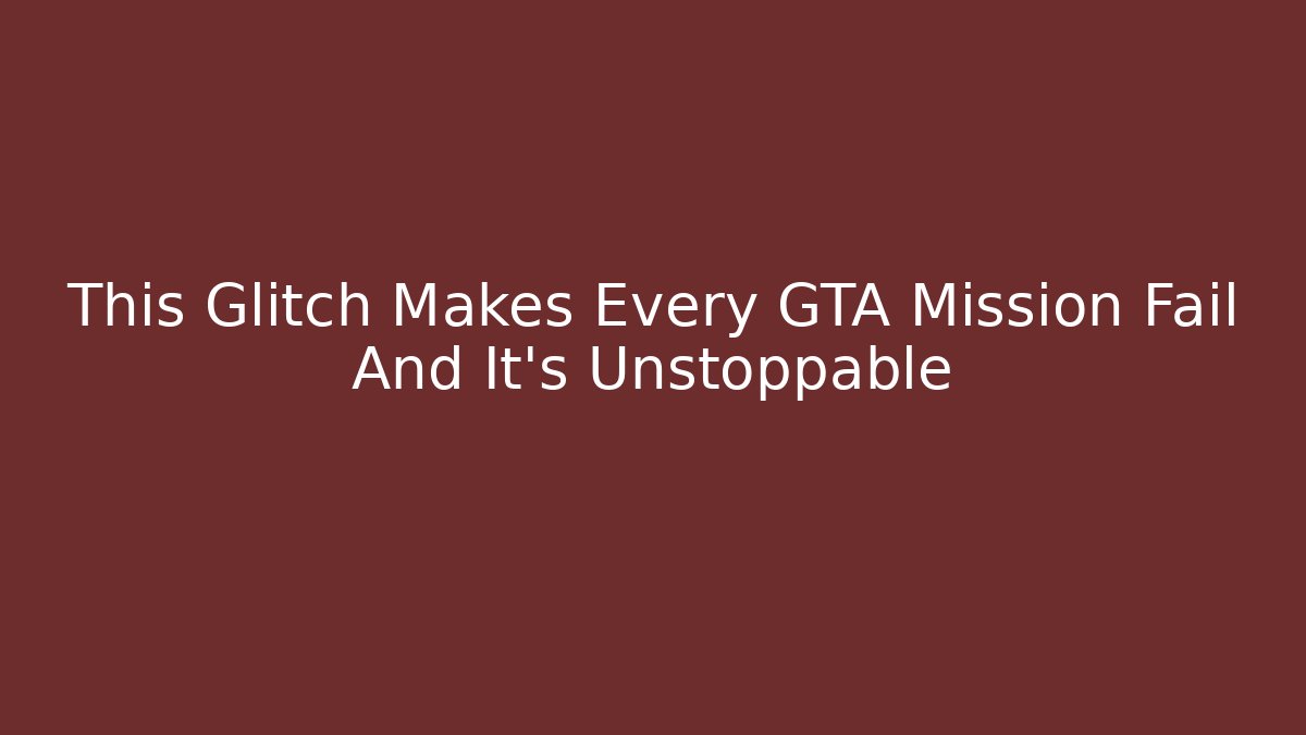 This Glitch Makes Every GTA Mission Fail And It's Unstoppable