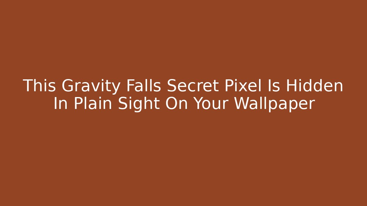 This Gravity Falls Secret Pixel Is Hidden In Plain Sight On Your Wallpaper