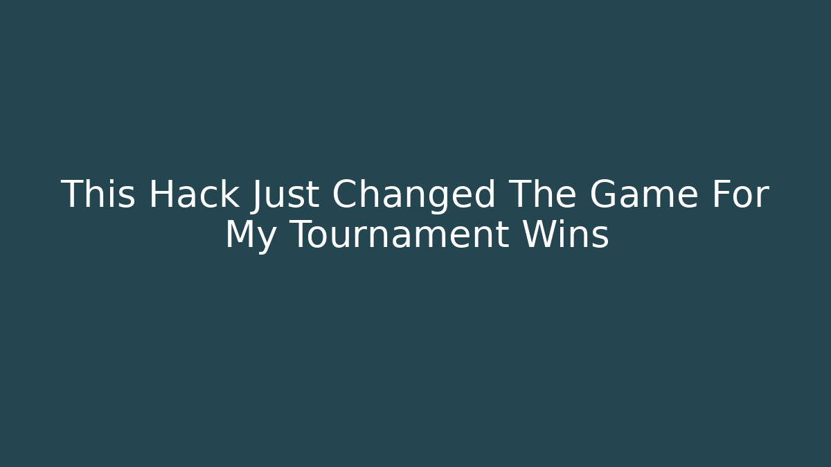 This Hack Just Changed The Game For My Tournament Wins