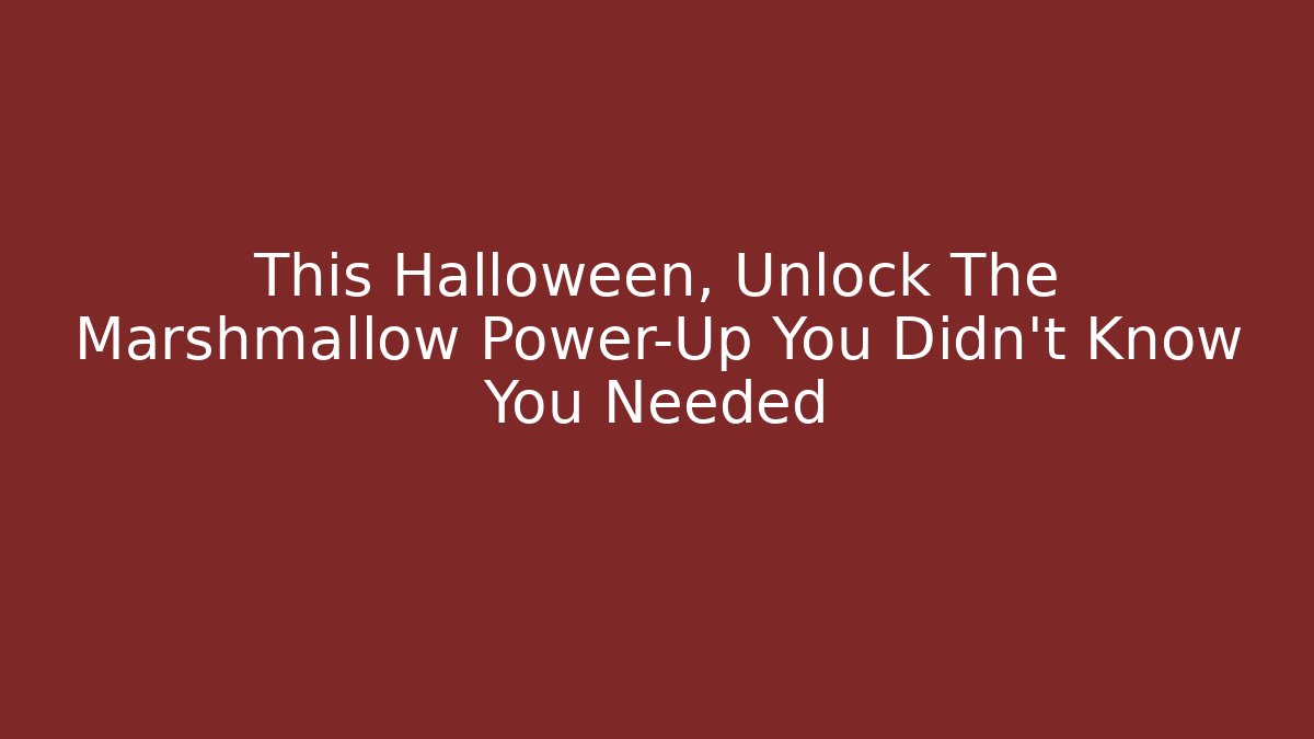 This Halloween, Unlock The Marshmallow Power-Up You Didn't Know You Needed