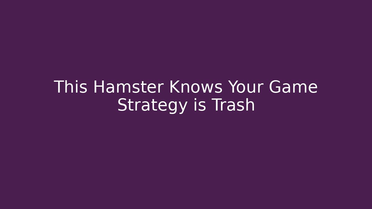This Hamster Knows Your Game Strategy is Trash - Felix Cat Insurance