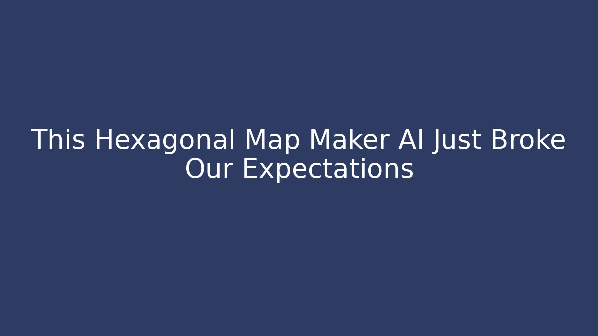 This Hexagonal Map Maker AI Just Broke Our Expectations - Felix Cat Insurance