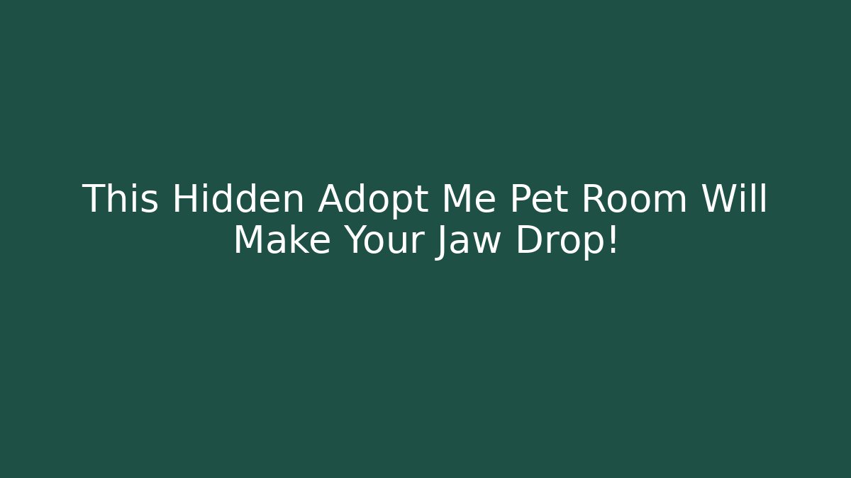 This Hidden Adopt Me Pet Room Will Make Your Jaw Drop!