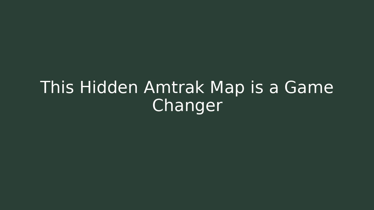 This Hidden Amtrak Map is a Game Changer