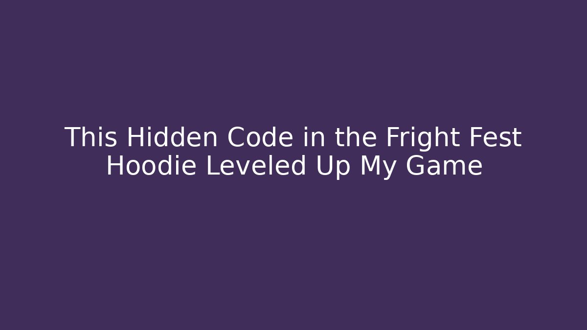 This Hidden Code in the Fright Fest Hoodie Leveled Up My Game