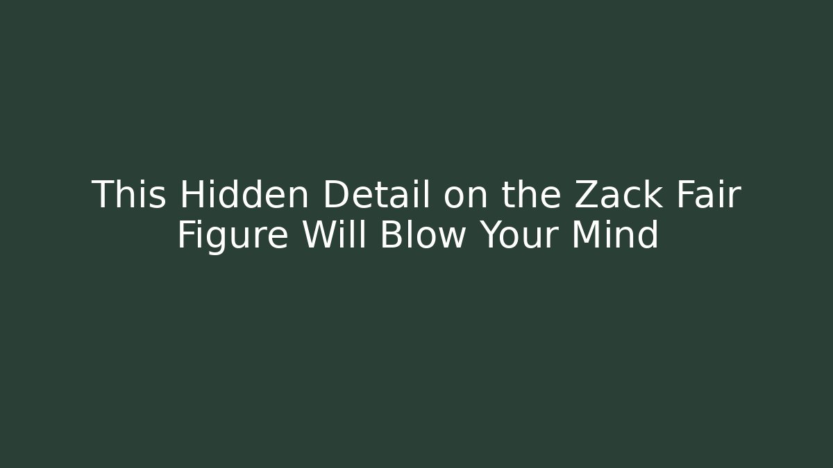 This Hidden Detail on the Zack Fair Figure Will Blow Your Mind