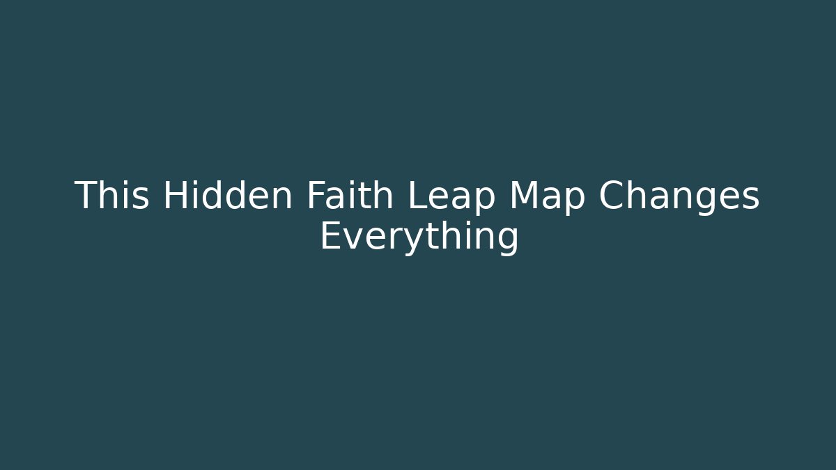 This Hidden Faith Leap Map Changes Everything