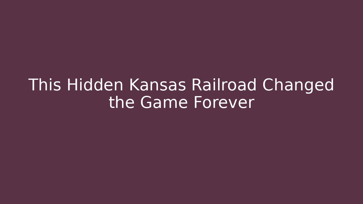 This Hidden Kansas Railroad Changed the Game Forever - Felix Cat Insurance