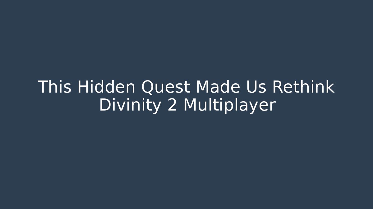 This Hidden Quest Made Us Rethink Divinity 2 Multiplayer