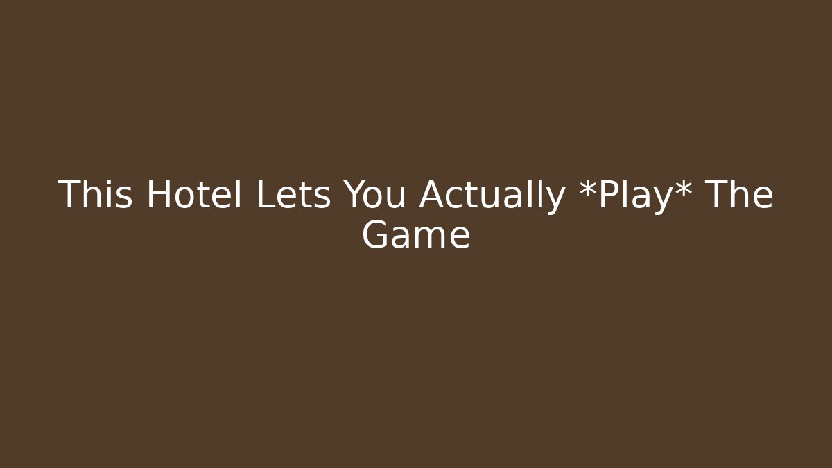 This Hotel Lets You Actually *Play* The Game - Felix Cat Insurance