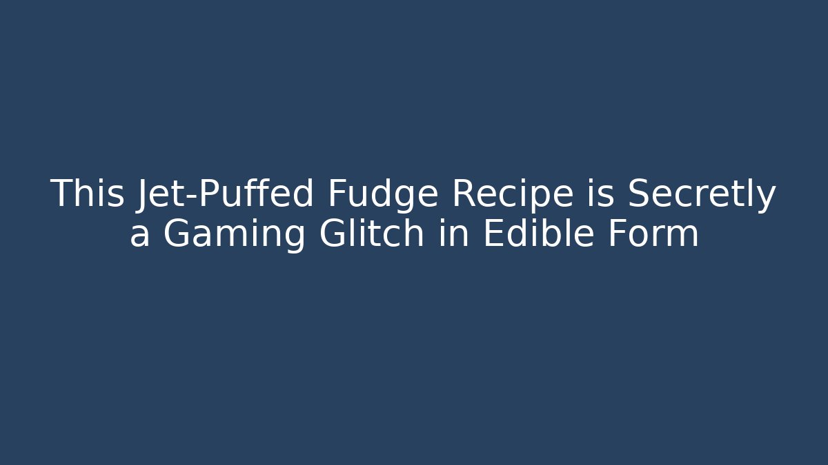 This Jet-Puffed Fudge Recipe is Secretly a Gaming Glitch in Edible Form