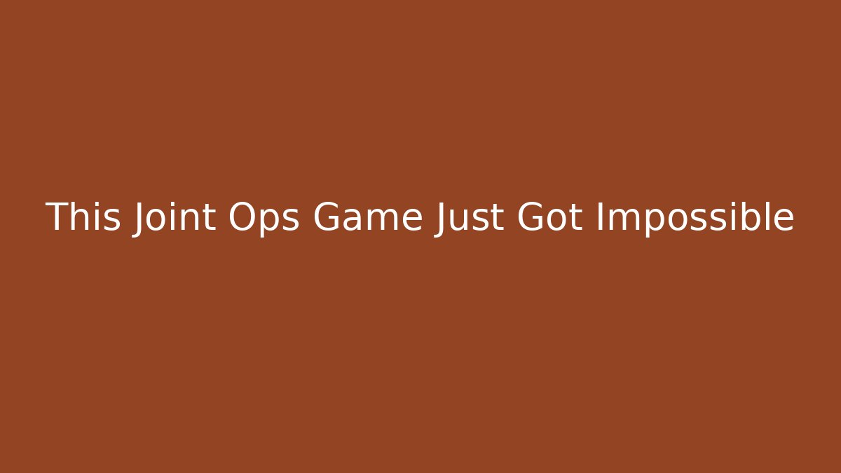 This Joint Ops Game Just Got Impossible