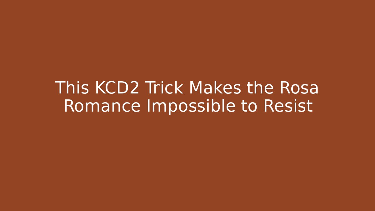 This KCD2 Trick Makes the Rosa Romance Impossible to Resist - Felix Cat Insurance