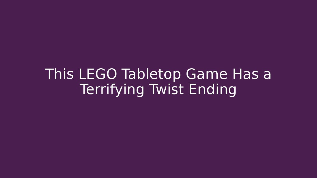This LEGO Tabletop Game Has a Terrifying Twist Ending