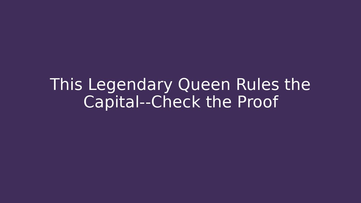 This Legendary Queen Rules the Capital—Check the Proof - Felix Cat Insurance