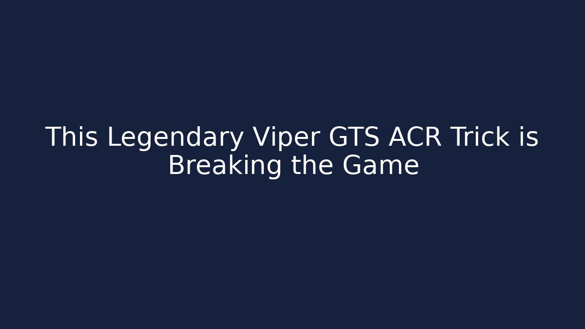 This Legendary Viper GTS ACR Trick is Breaking the Game