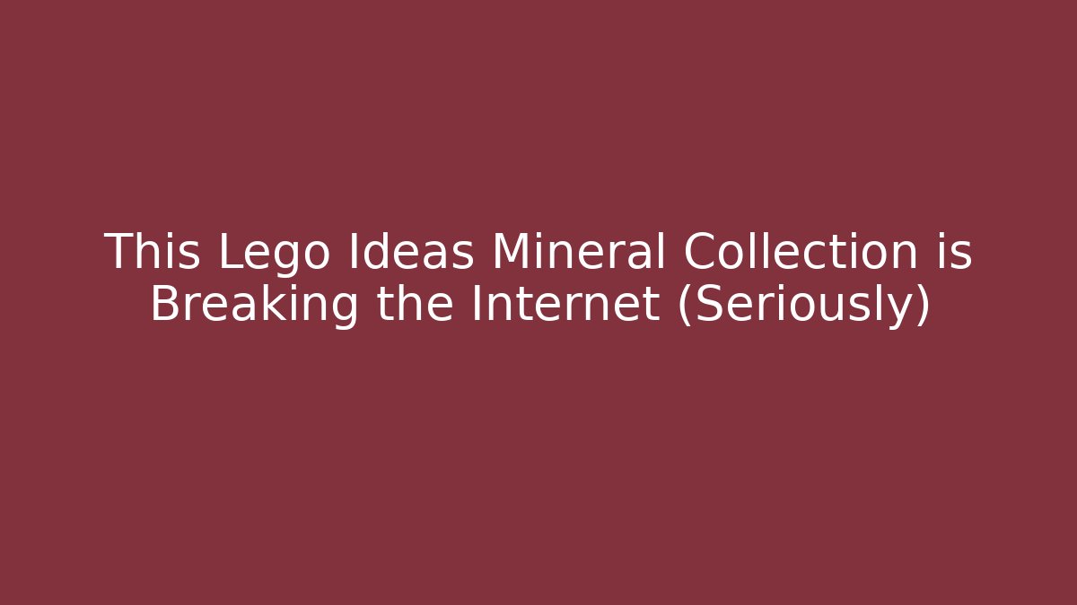 This Lego Ideas Mineral Collection is Breaking the Internet (Seriously)