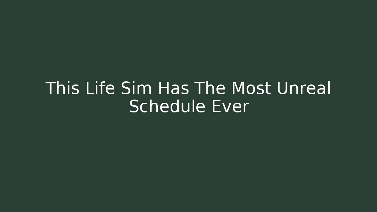 This Life Sim Has The Most Unreal Schedule Ever - Felix Cat Insurance