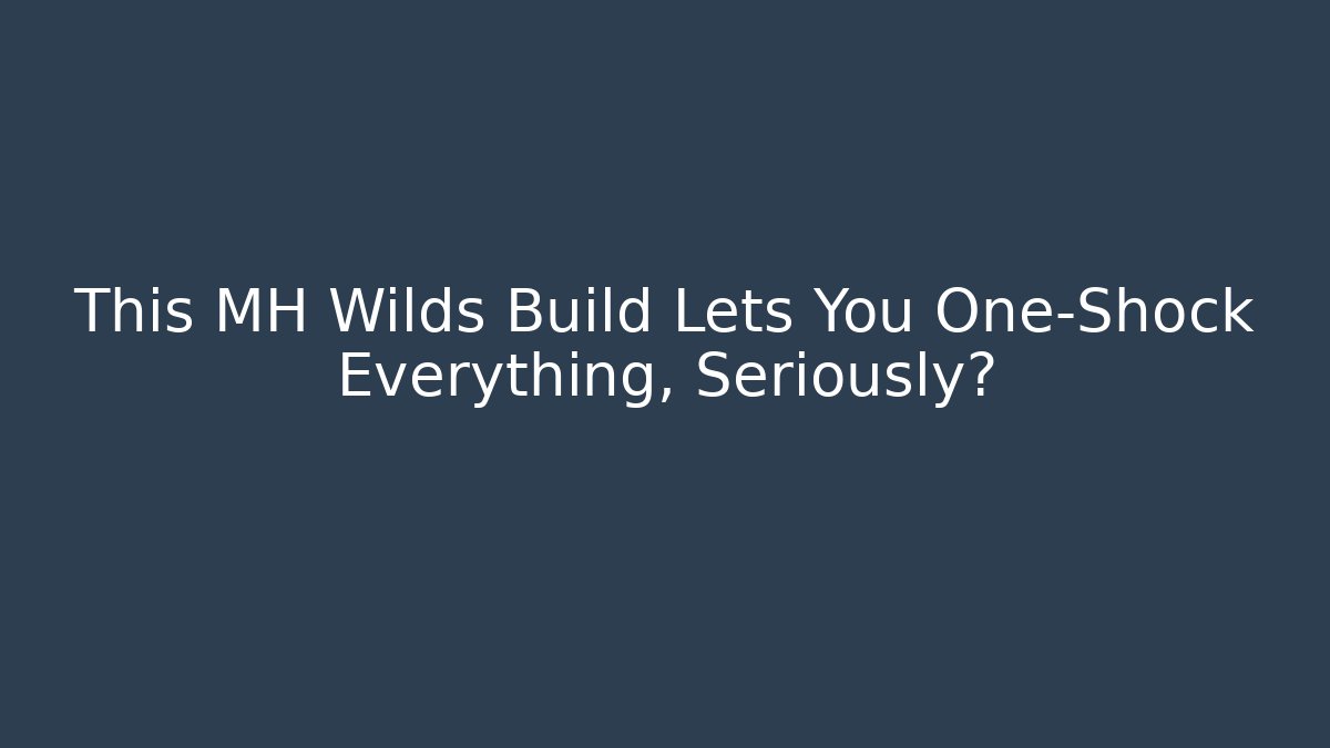 This MH Wilds Build Lets You One-Shock Everything, Seriously? - Felix Cat Insurance
