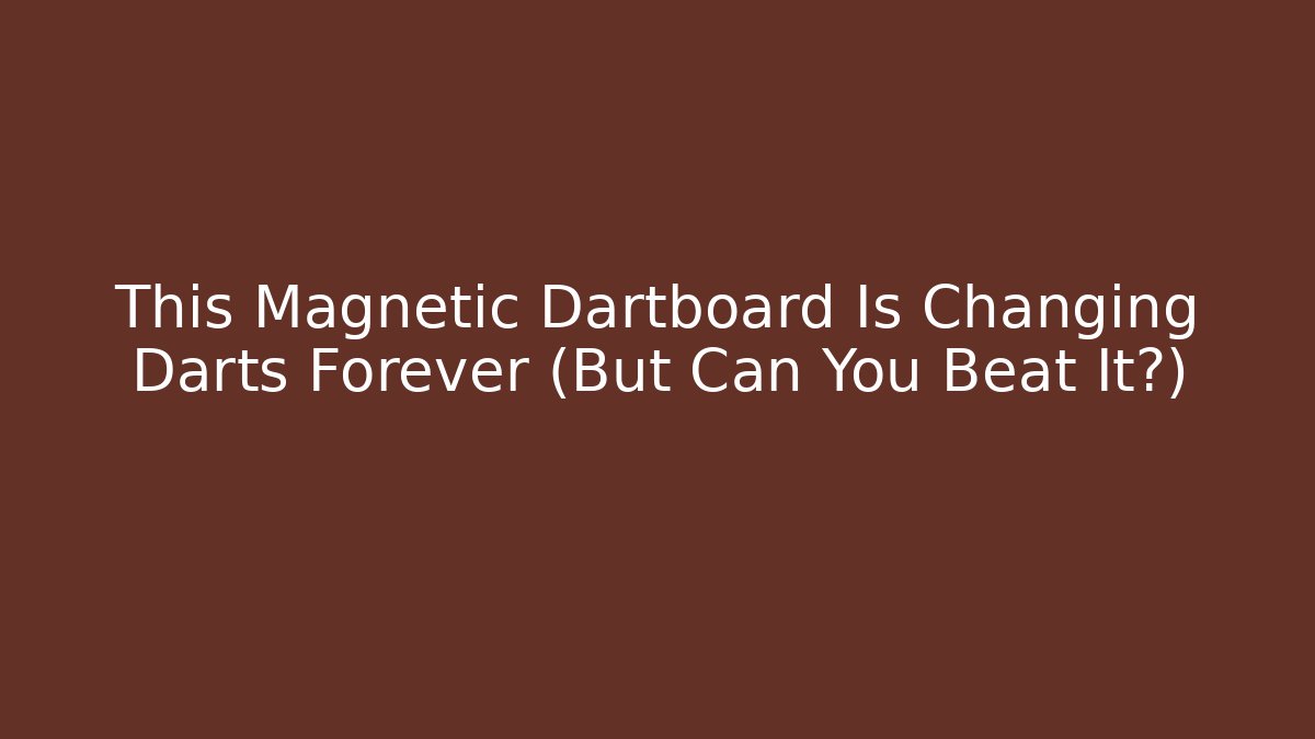 This Magnetic Dartboard Is Changing Darts Forever (But Can You Beat It?)
