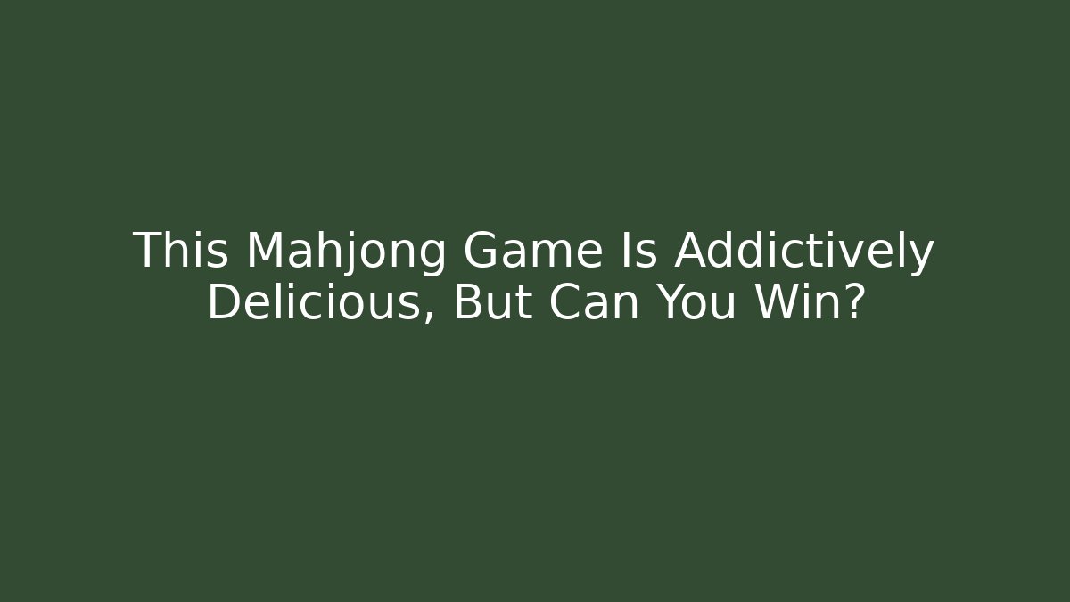 This Mahjong Game Is Addictively Delicious, But Can You Win? - Felix Cat Insurance