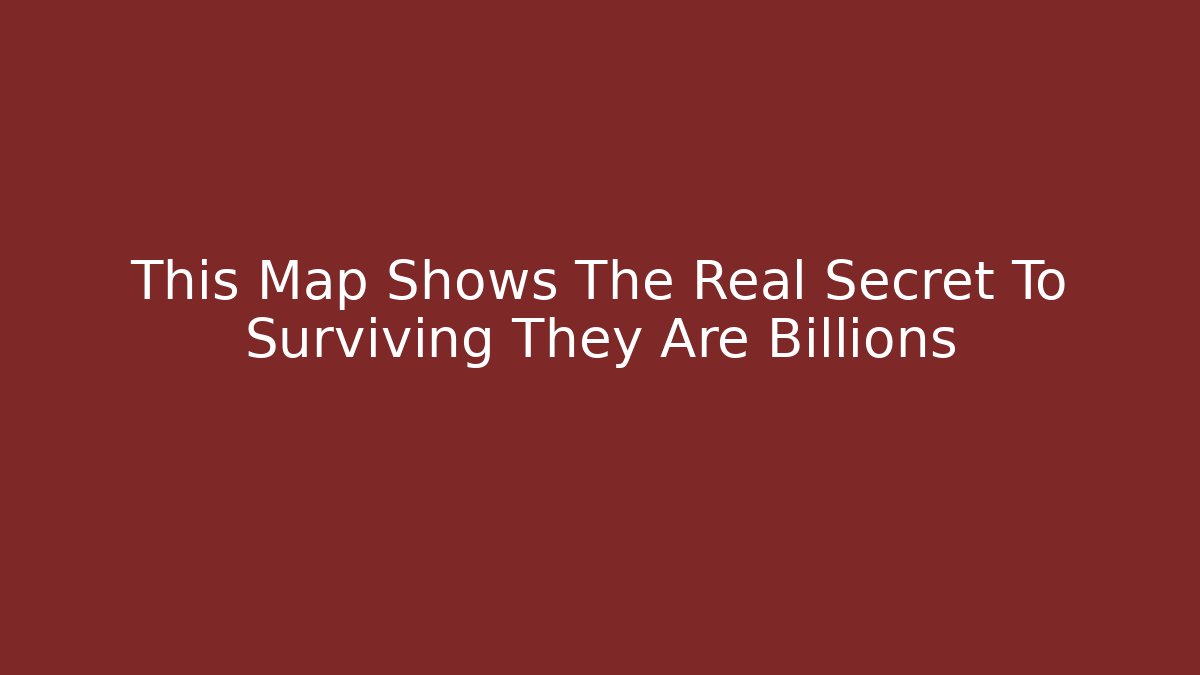 This Map Shows The Real Secret To Surviving They Are Billions - Felix Cat Insurance