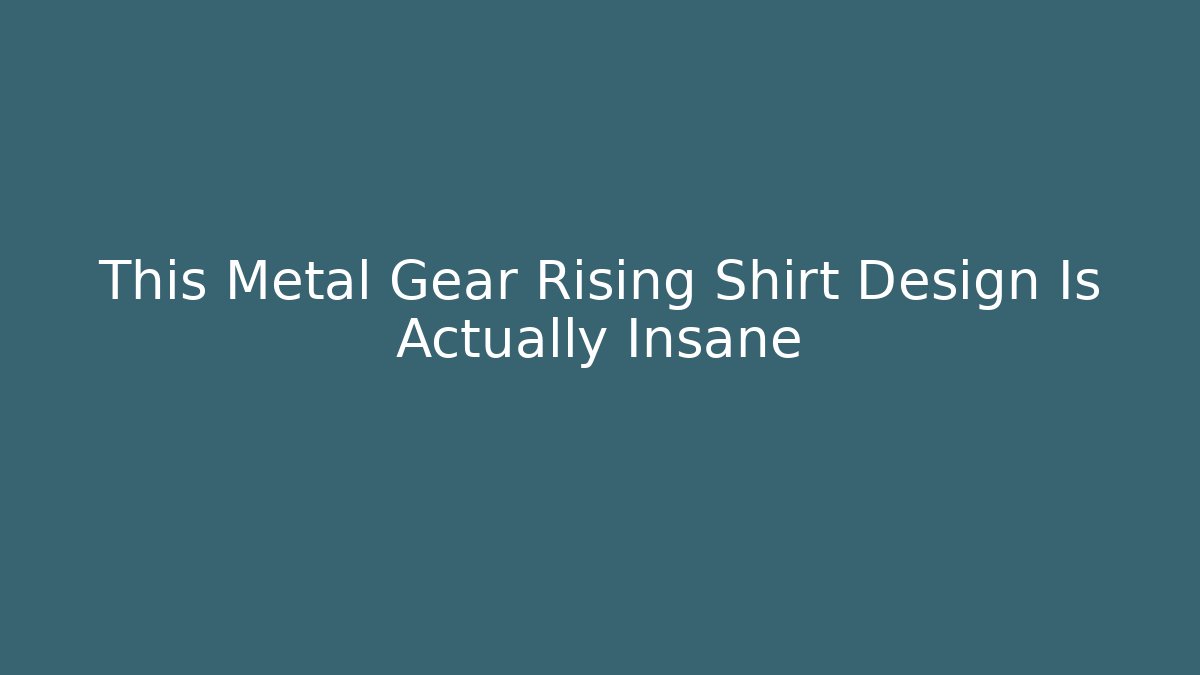 This Metal Gear Rising Shirt Design Is Actually Insane