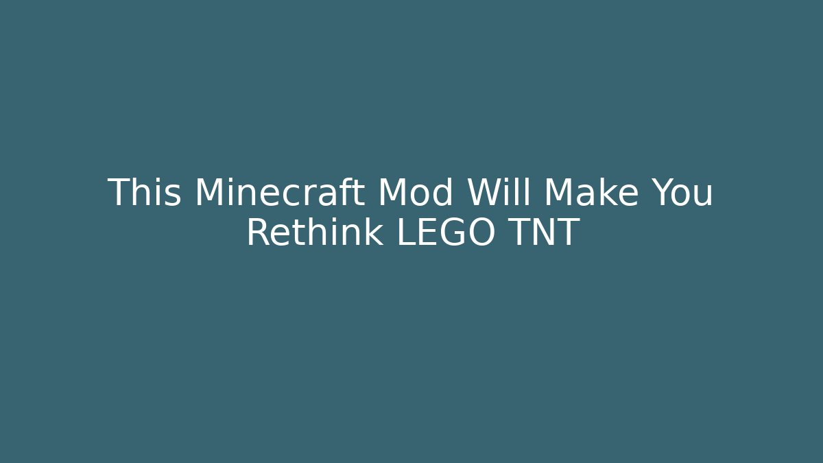 This Minecraft Mod Will Make You Rethink LEGO TNT