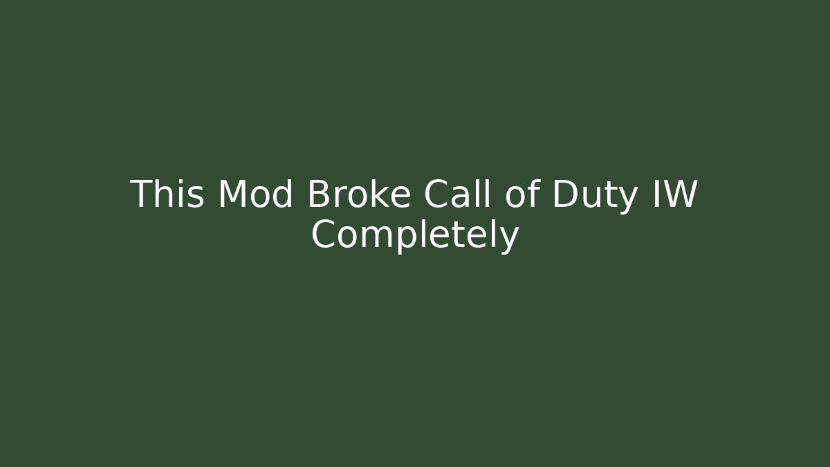 This Mod Broke Call of Duty IW Completely