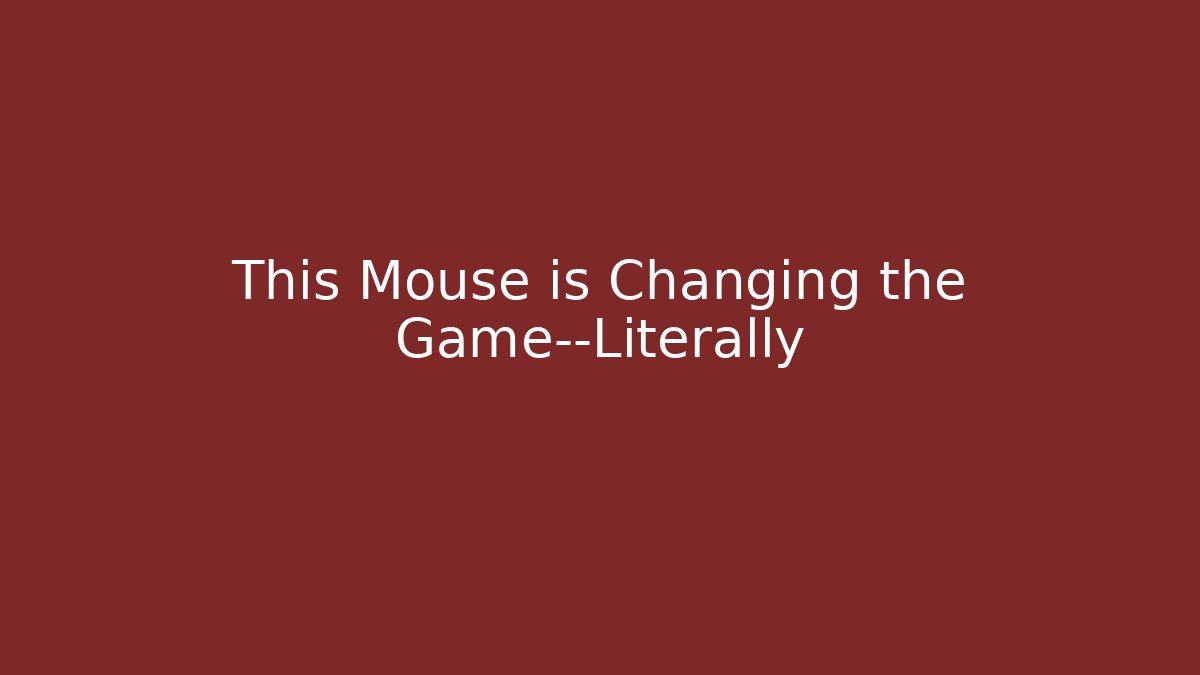 This Mouse is Changing the Game—Literally