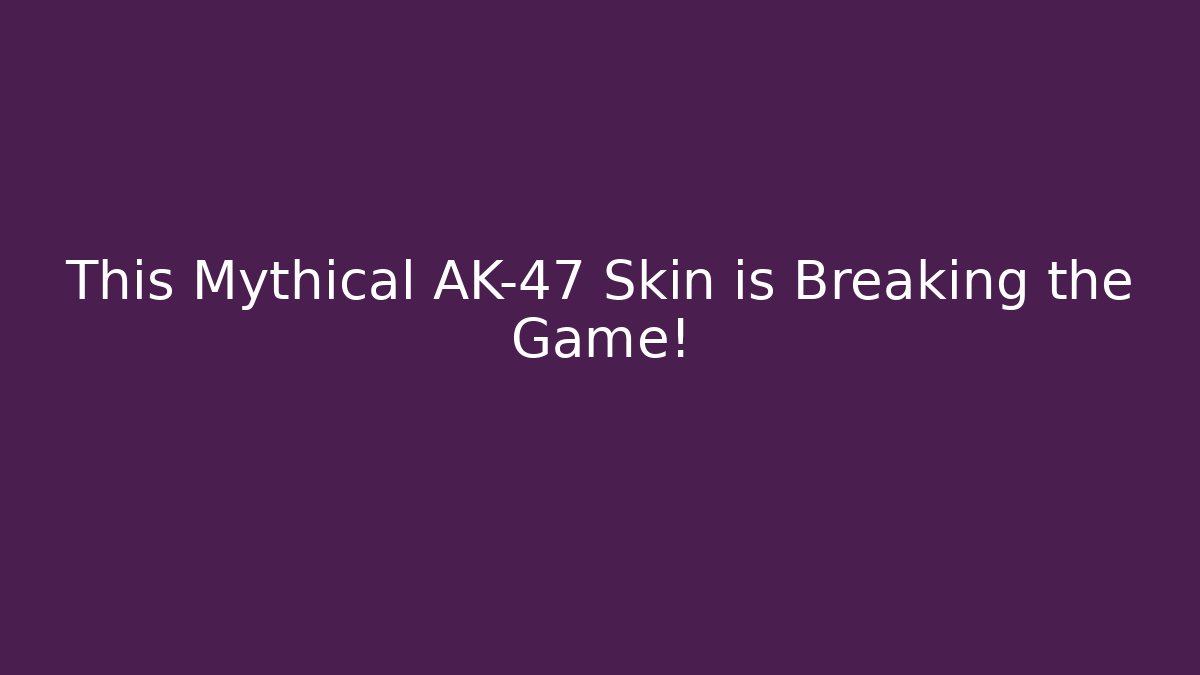 This Mythical AK-47 Skin is Breaking the Game!