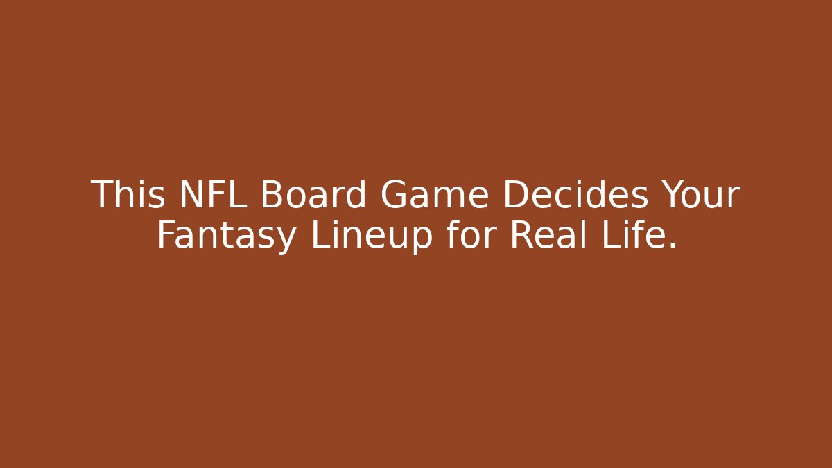 This NFL Board Game Decides Your Fantasy Lineup for Real Life.