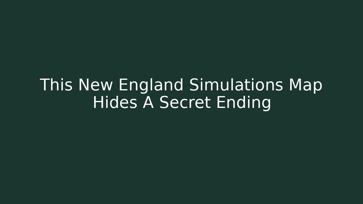 This New England Simulations Map Hides A Secret Ending - Felix Cat Insurance