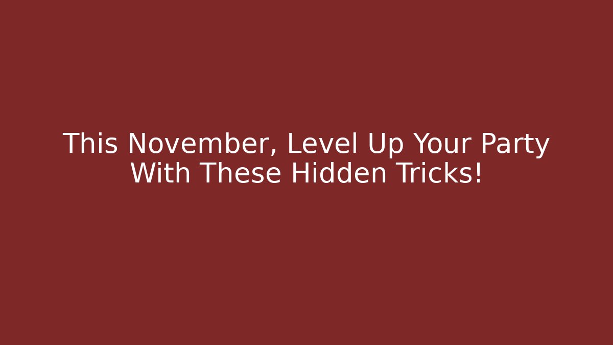This November, Level Up Your Party With These Hidden Tricks! - Felix Cat Insurance