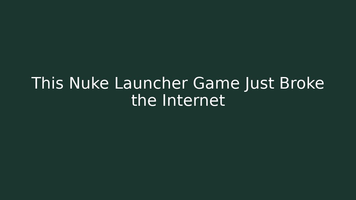This Nuke Launcher Game Just Broke the Internet - Felix Cat Insurance