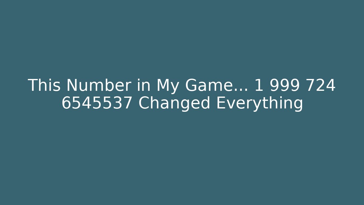 This Number in My Game... 1 999 724 6545537 Changed Everything - Felix Cat Insurance