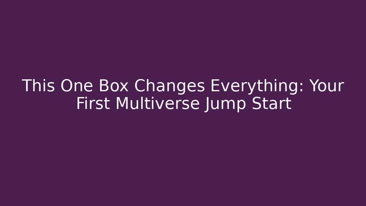 This One Box Changes Everything: Your First Multiverse Jump Start - Felix Cat Insurance
