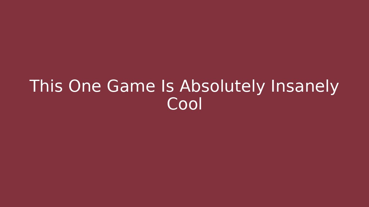 This One Game Is Absolutely Insanely Cool - Felix Cat Insurance