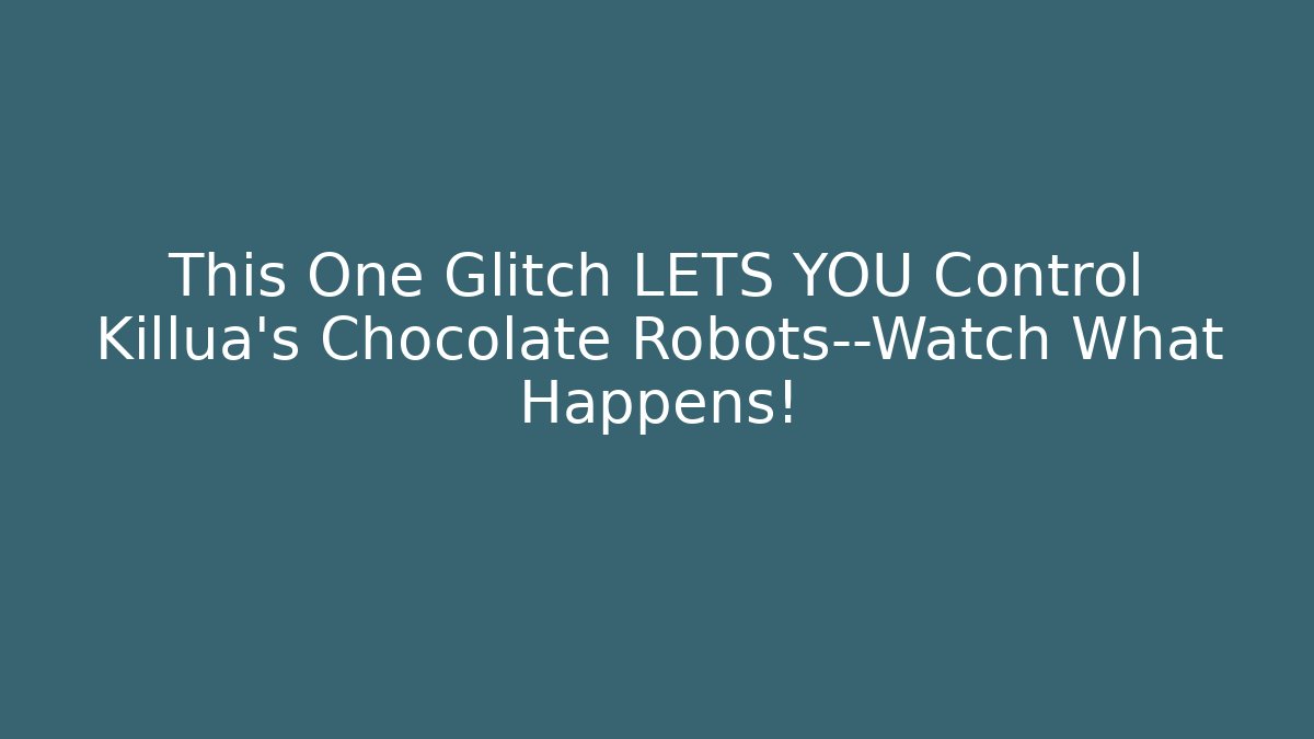 This One Glitch LETS YOU Control Killua's Chocolate Robots—Watch What Happens!