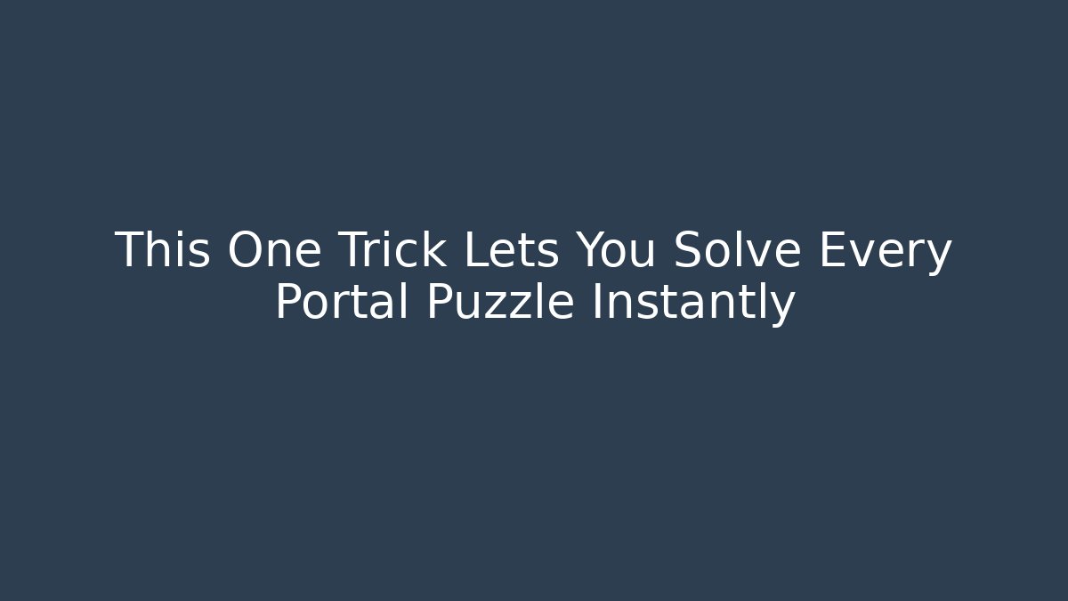 This One Trick Lets You Solve Every Portal Puzzle Instantly - Felix Cat Insurance
