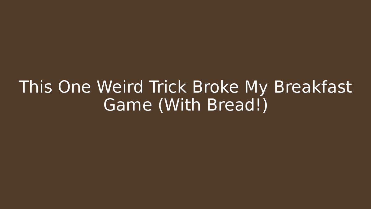 This One Weird Trick Broke My Breakfast Game (With Bread!) - Felix Cat Insurance