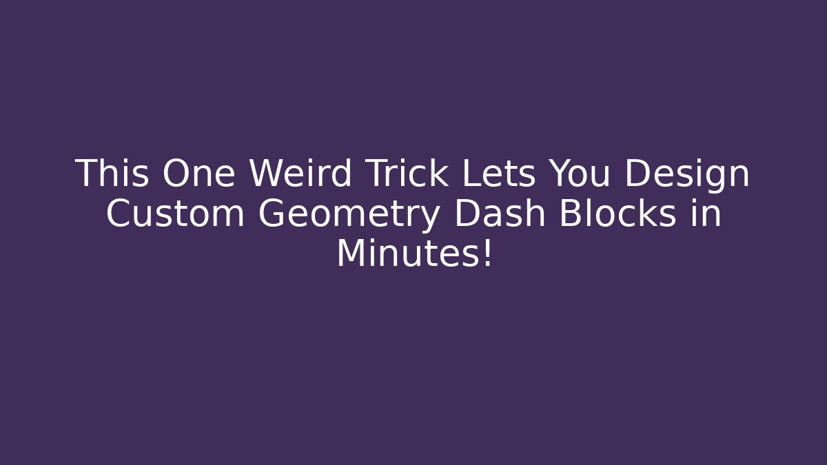 This One Weird Trick Lets You Design Custom Geometry Dash Blocks in Minutes! - Felix Cat Insurance