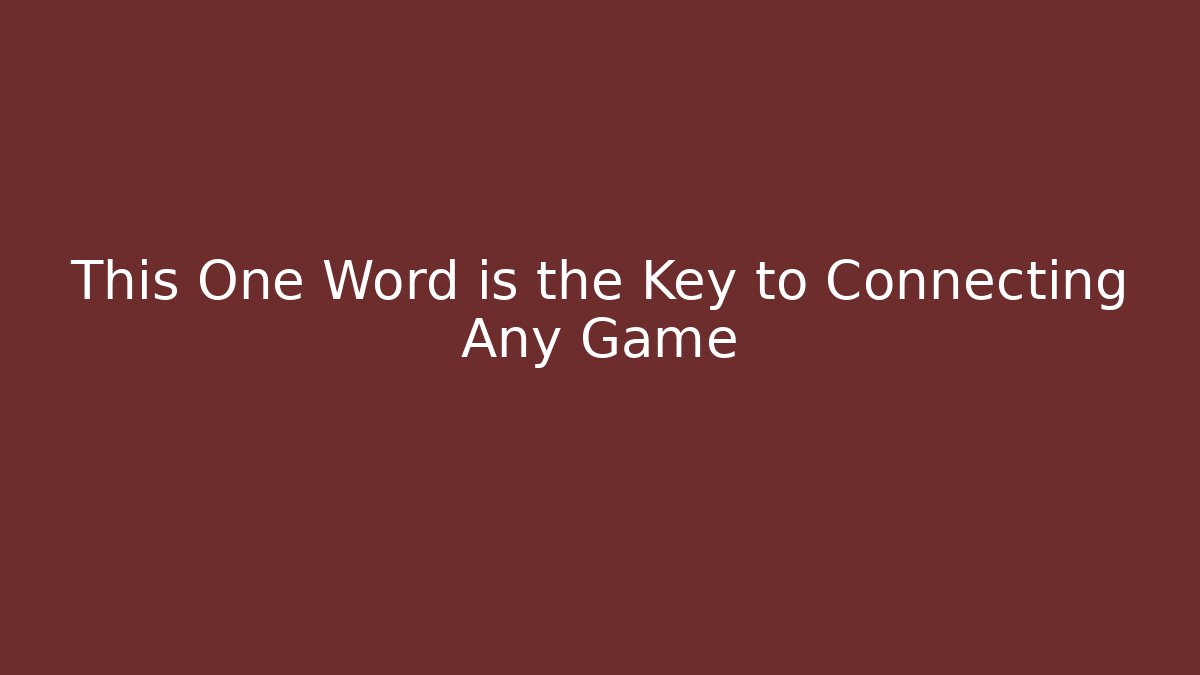 This One Word is the Key to Connecting Any Game - Felix Cat Insurance