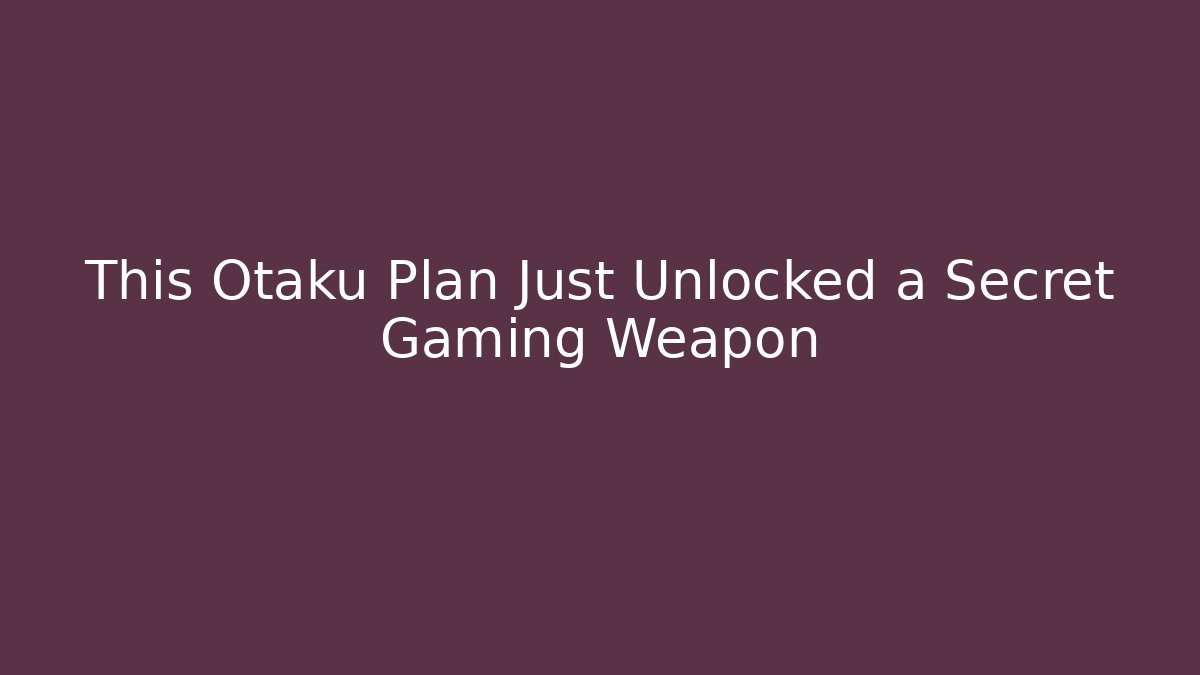 This Otaku Plan Just Unlocked a Secret Gaming Weapon - Felix Cat Insurance