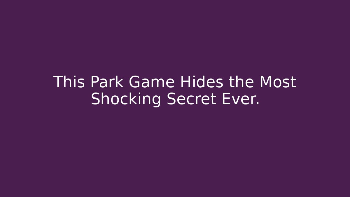 This Park Game Hides the Most Shocking Secret Ever. - Felix Cat Insurance